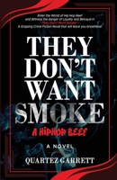 They Don't Want Smoke: A Hip Hop Beef B0GSDZ859R Book Cover