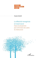 La réflexivité managériale en travail social: Enjeux et perspectives pour la formation des cadres du champ social (Recherche Et Transformation Sociale) (French Edition) 2336617633 Book Cover