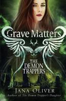 Grave Matters (The Demon Trappers, #4.5) 0970449089 Book Cover