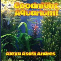 Goodnight Aquarium! 1943529604 Book Cover