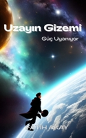 Uzayın Gizemi: Güç Uyanıyor B0BYKMLYB2 Book Cover