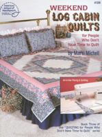 Weekend Log Cabin Quilts/4126 (Quilting for People Book 3) 0881953490 Book Cover