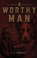 A Worthy Man (The Containment Arc) B0HGQYGBKT Book Cover