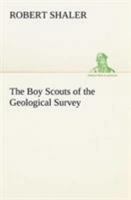 The Boy Scouts of the Geological Survey 1515387348 Book Cover