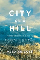 City on a Hill 0674987993 Book Cover