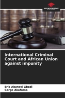 International Criminal Court and African Union against impunity 6207129563 Book Cover