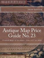 Antique Map Price Guide No. 23: Printed Maps of Germany, from 1477 to 1850. 1468111094 Book Cover