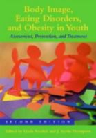 Body Image, Eating Disorders, and Obesity in Youth: Assessment, Prevention, and Treatment 1557987580 Book Cover