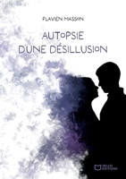 Autopsie d'une désillusion (French Edition) 2384623222 Book Cover