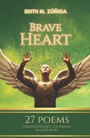 Brave Heart: Unlocking Strength, Confidence, And Self-Worth B0GZ4G3QZ3 Book Cover