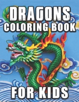 Dragons Coloring Book for Kids: Dragons Coloring: Children Activity Books for Kids Ages 2-4, 4-8, Boys, Girls, Fun Early Learning, Relaxation for ... Workbooks, Fantasy Dragons Coloring Book 1676820752 Book Cover