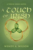 A Touch of Irish: A Touch Series Novel 1477100946 Book Cover