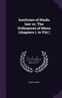 Institutes of Hindu law; or, The ordinances of Menu 117747011X Book Cover
