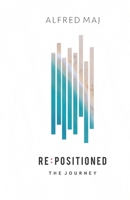 Repositioned: The Journey B09919JNLP Book Cover