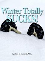 Winter Totally Sucks! 1956688390 Book Cover