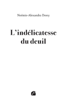 L’indélicatesse du deuil (French Edition) 2754777628 Book Cover