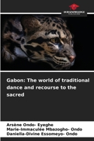 Gabon: The world of traditional dance and recourse to the sacred 6207938356 Book Cover