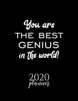 You Are The Best Genius In The World! 2020 Planner: Nice 2020 Calendar for Genius | Christmas Gift Idea for Genius | Genius Journal for 2020 | 120 pages 8.5x11 inches 1710439203 Book Cover