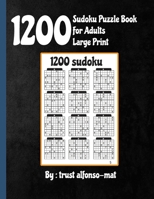 1200 sudoku puzzle book for adults large print: the big soduko book's puzzles for adult and teen with 1200 collection sodoku, Tons of Fun for your Brain, soduku Challenge For Adults, B093WJ12WZ Book Cover