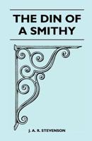 The Din Of A Smithy 1446508064 Book Cover