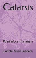 Catarsis: Poemario a mi manera 1980329605 Book Cover