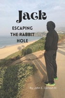 JACK… Escaping the Rabbit Hole: Finding Fulfillment in your Imperfection. B0C9KMFQ1V Book Cover