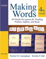 Making Words Fourth Grade: 50 Hands-On Lessons for Teaching Prefixes, Suffixes, and Roots (Making Words Series) 0205580920 Book Cover