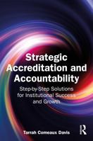 Strategic Accreditation and Accountability: Step-by-Step Solutions for Institutional Success and Growth 1041340532 Book Cover