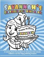 Savannah's Birthday Coloring Book Kids Personalized Books: A Coloring Book Personalized for Savannah that includes Children's Cut Out Happy Birthday Posters 1987768760 Book Cover