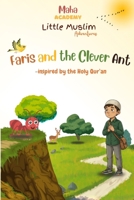 Faris and the Clever Ant (Little Muslim Adventures) B0GCHBZVRV Book Cover