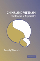 China And Vietnam: The Politics of Asymmetry 0521618347 Book Cover