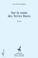 Sur la route des Terres Rares: Roman (Deux Infinis) (French Edition) 2336002027 Book Cover