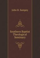 Southern Baptist Theological Seminary [Microform] The First Thirty Years. 1859-1889 1018317570 Book Cover