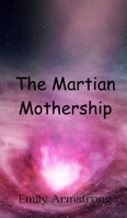 The Martian Mothership 9908011782 Book Cover