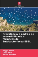 Prevalência e padrão de suscetibilidade a fármacos de Entobacteriacea ESBL 6207242017 Book Cover