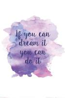 If you can dream it you can do it: Ein Tagebuch bei Borderline - liniert mit Herz - 120 Seiten - Schenke dir selbst Aufmerksamkeit und Liebe - Mit viel Platz f�r deine positiven, aber auch negativen G 1077952171 Book Cover