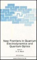 New Frontiers in Quantum Electrodynamics and Quantum Optics: Proceedings (NATO Science Series: B: Physics) 0306436698 Book Cover