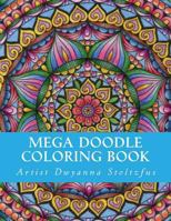 Mega Doodle Coloring Book: 61 Beautiful Designs for Coloring in 1546394729 Book Cover