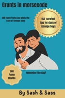 Grunts in morsecode: 300 Funny Truths and advise for Dads of Teenage Sons (Jokes) B0FBH2WQD9 Book Cover
