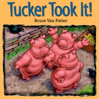 Tucker Took It! 159078698X Book Cover