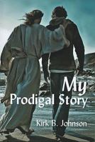 My Prodigal Story 0977881474 Book Cover