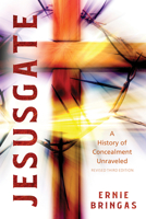 Jesusgate 2021 Revised 3rd Ed: A History of Concealment Unraveled 193790704X Book Cover