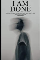 I AM DONE: A Novel About Psychology, Emotions, and Finding Focus B0H1PVCQ11 Book Cover