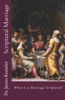 Scriptural Marriage: When Is a Marriage Scriptural? 1719003629 Book Cover