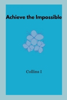 Achieve the Impossible 8691359757 Book Cover