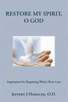 Restore My Spirit, o God : Inspiration for Regaining What's Been Lost 1642999741 Book Cover