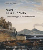 Napoli E La Francia: I Pittori Di Paesaggio Da Vernet a Valenciennes 8882655679 Book Cover