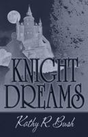 Knight Dreams 1604419911 Book Cover