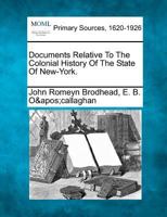Documents Relative to the Colonial History of the State of New York 1277090440 Book Cover