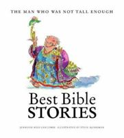 The Man Who Was Not Tall Enough (Best Bible Stories) 1581340524 Book Cover